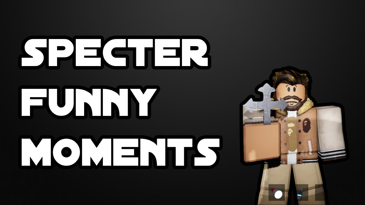Specter Funny Moments (PART 1)
