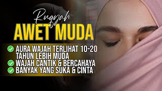 RUQYAH AWET MUDA DAN CANTIK - WAJAH CANTIK BERSINAR & TERLIHAT 20 TAHUN LEBIH MUDA