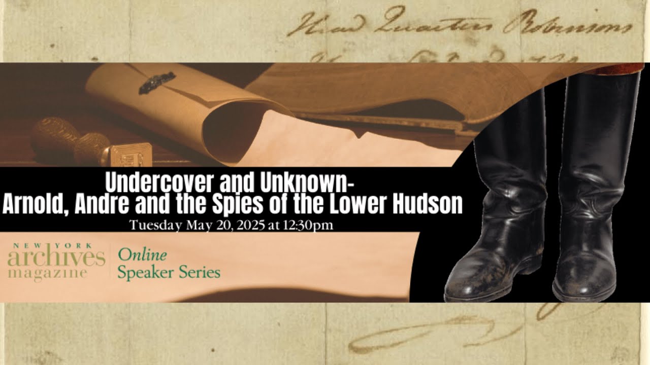 Undercover and Unknown- Arnold, Andre and the Spies of the Lower 