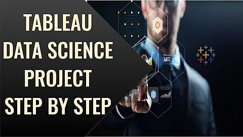 Tableau Step by Step Data Science Project From Scratch