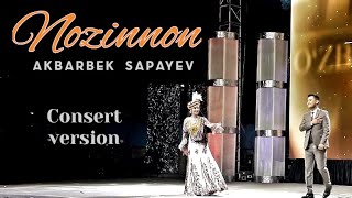 AKBARBEK SAPAYEV - NOZINNON | АКБАРБЕК САПАЕВ - НОЗИННОН consert version