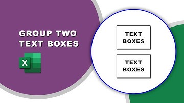 How to group two text boxes in Excel