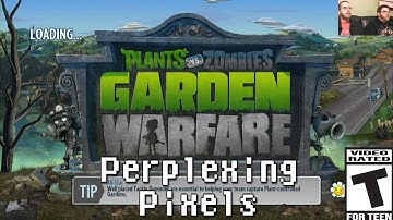 Perplexing Pixels: Plants Vs. Zombies: Garden Warfare (PS4) (review/commentary) Ep94