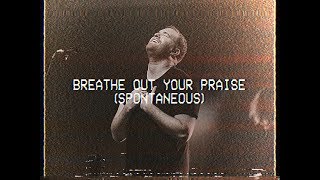 Breathe Out Your Praise (Spontaneous) - Paul McClure and Leeland Mooring | MOMENTS: MIGHTY SOUND chords