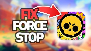 How To Fix Brawl Stars App Force Stop | Final Solution