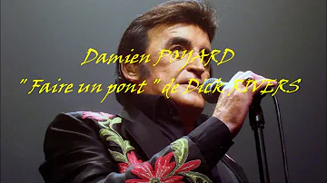 Damien POYARD. Hommage à Dick RIVERS avec " faire un pont".