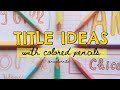 HAND LETTERING WITH COLORED PENCILS 📚💥 TITLES FOR NOTES AND PROJECTS ✏️ CUTE HEADER IDEAS