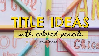 HAND LETTERING WITH COLORED PENCILS  TITLES FOR NOTES AND PROJECTS ️ CUTE HEADER IDEAS