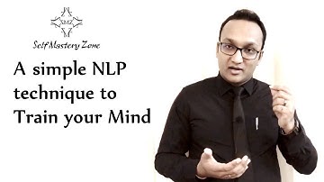 Train your mind with this simple NLP technique!