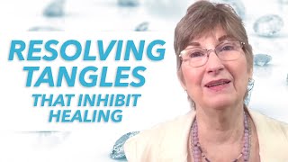 Healing Diamond Benefit #23: Resolving Tangles That Inhibit Healing