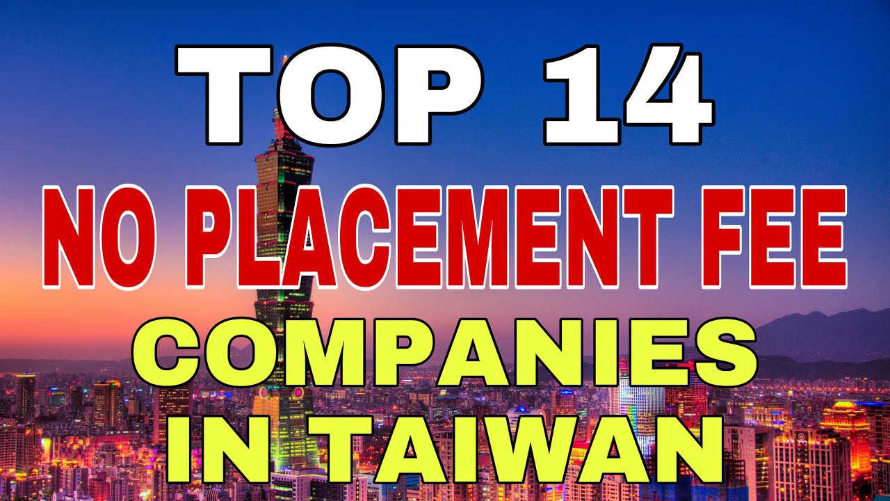 TOP COMPANIES IN TAIWAN WITHOUT PLACEMENT FEE NO PLACEMENT FEE TOP 14 