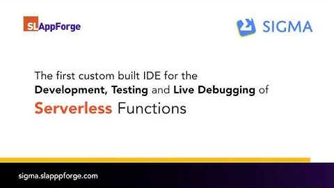 Sigma IDE for Serverless Development, Testing & Live Debugging of AWS Lambda Functions | SLAppForge