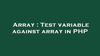 Array : Test variable against array in PHP