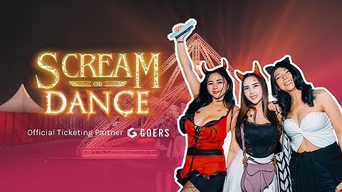 Scream or Dance 2023 | GOERS Official Ticketing Partner | Aftermovie