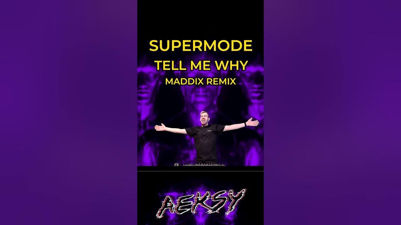 Stream Tell Me Why (Maddix Remix) by Supermode