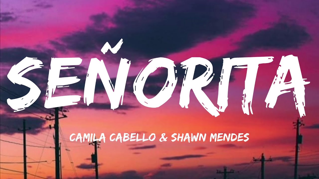 Shawn Mendes, Camila Cabello - Señorita (Lyrics) - YouTube