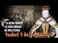 Isabel I de Inglaterra, la reina virgen.