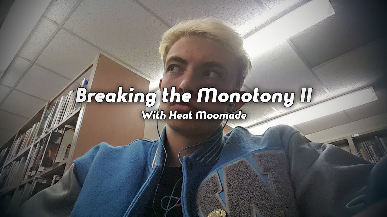 Breaking The Monotony II ft Heat Moomade - YouTube