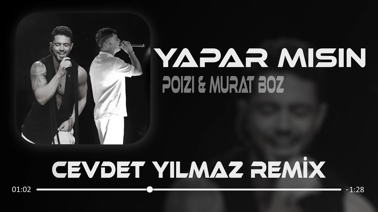 POIZI & MURAT BOZ - YAPAR MISIN? ( Cevdet Yılmaz Remix ) POIZI & MURAT BOZ - YAPAR MISIN? ( Cevdet Yılmaz Remix )