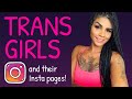 TRANS GIRLS + their INSTAGRAM! | [Part 2]