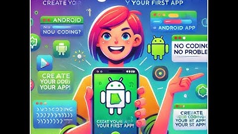 No Coding? No Problem! Create Your First Android App in Minutes!