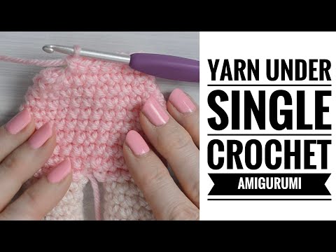 Yarn Under Single Crochet | For Amigurumi