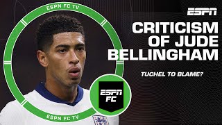 Its Disappointing Is Thomas Tuchel To Blame For Criticism Aimed At Jude Bellingham? Espn Fc