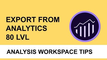 Adobe Analytics Workspace Export Tips 2019