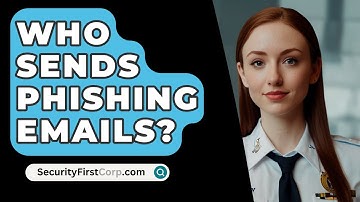 Who Sends Phishing Emails? - SecurityFirstCorp.com