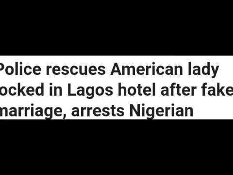 HOW AN AMERICAN LADY WAS RESCUED AFTER BEING FORCEFULLY ENGAGED IN MARRIAGE BY A NIGERIAN INTERNET HOW AN AMERICAN LADY WAS RESCUED AFTER BEING FORCEFULLY ENGAGED IN MARRIAGE BY A NIGERIAN INTERNET
