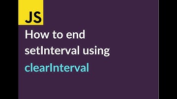 Javascript Tutorial | How to end setInterval