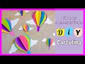 Como Hacer Globos Aerostáticos 3D Con Papel 