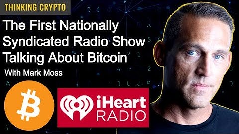 Mark Moss Interview - Bitcoin on a Nationally Syndicated Radio Show via iHeartRadio
