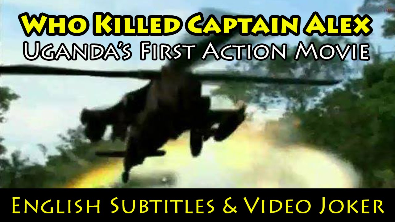 Who Killed Captain Alex Ugandas First Action Movie English