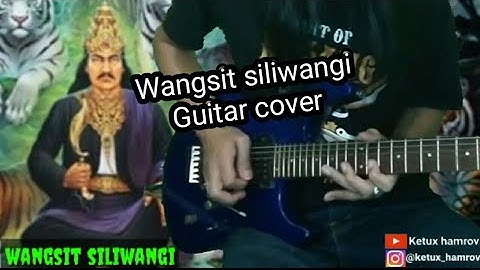 WANGSIT SILIWANGI - guitar cover