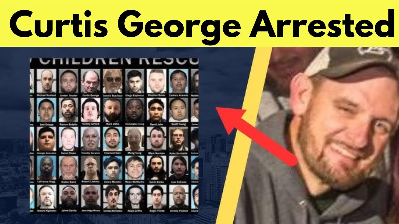 Curtis George Arrested In Huge Child Exploitation Sting - Operation ...