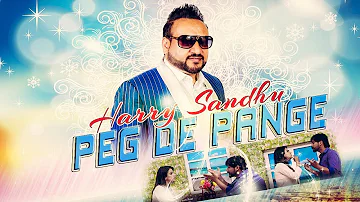 Peg De Pange - (Full HD) | Harry Sandhu  | New Punjabi Songs 2018 | Latest Punjabi Songs 2018