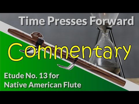 Native American Flute Etude No. 13 - Time Presses Forward - Commentary