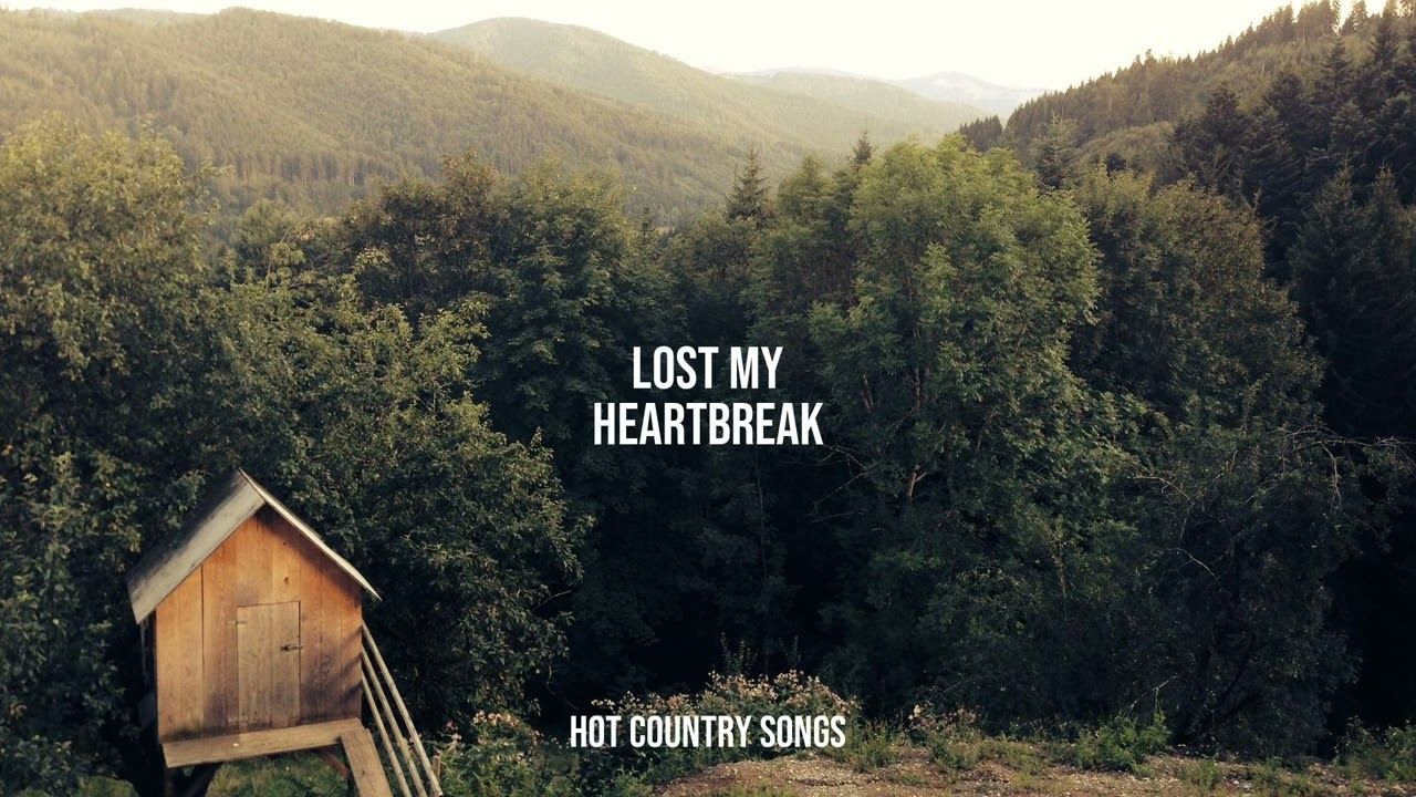 Hot Country Songs - Lost My Heartbreak