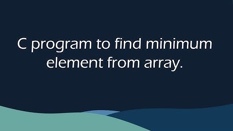 C program to find minimum element from array.