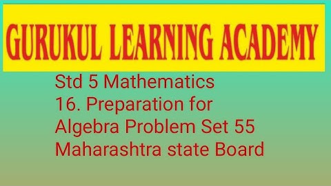 Std 5 Mathematics 16. Preparation for Algebra Problem Set 55 - Maharashtra state Board