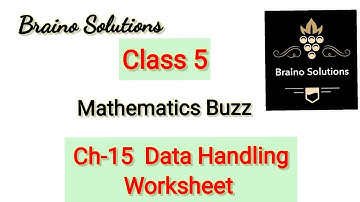 Mathematic buzz I Rachna SagarI Class 5ICh15I Data handling IWorksheetI@ Braino Solutionsosolutions