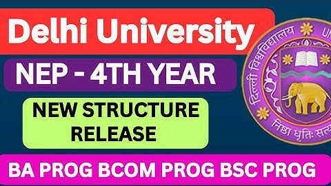 😮DU NEP NEW FOUR YEAR COURSE STRUCTURE RELEASE | BA PROG BCOM PROG BSC PROG