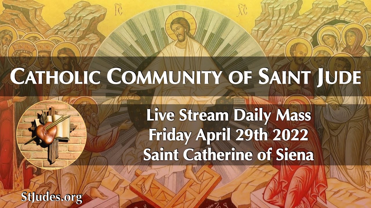 Daily Mass, April 29th Friday Saint Catherine of Siena YouTube