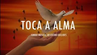 TOCA A ALMA | Fundo Musical Para Orar Refletir Pregar Adorar | 1 hora na Presença de Deus sem pausa