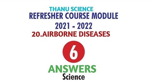 #REFRESHER COURSE MODULE| CLASS-06| UNIT-20| AIRBORNE DISEASES| SCIENCE| ANSWERS| 2021-2022.
