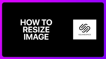 How To Resize Image In Squarespace Tutorial