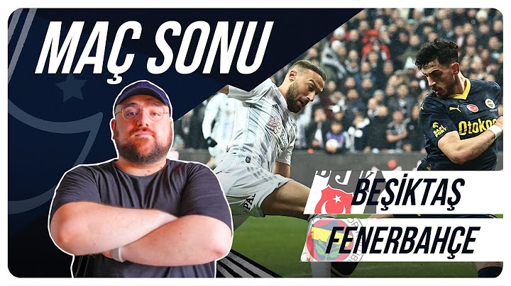 Beşiktaş - Fenerbahçe | Maç Sonu Değerlendirmesi