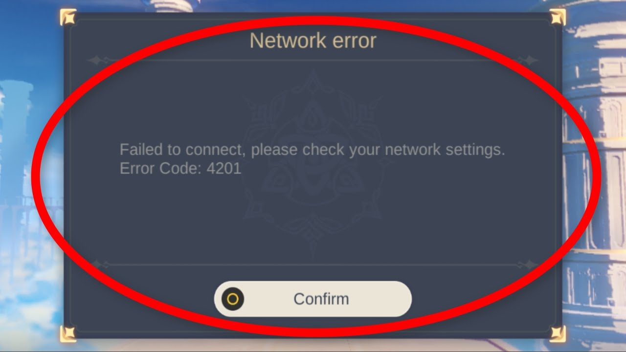 How To Fix Genshin Impact Failed To Connect Please Check Your Network Settings Error Code 4201 Youtube