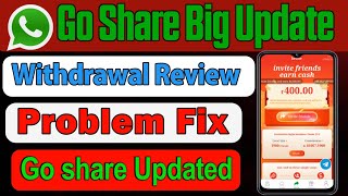 go share app big update,go share withdrawal problem,Go share withdrawal problem solved,go share Fix screenshot 2